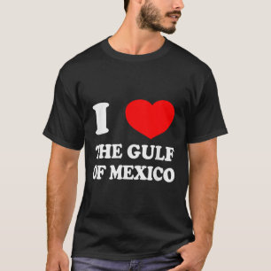 Ich Liebe der Golf von Mexiko USA Funny 2025 dank  T-Shirt
