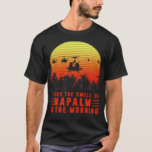 Ich Liebe des Geruchs von Napalm am Morgen T-Shirt (Vorderseite)