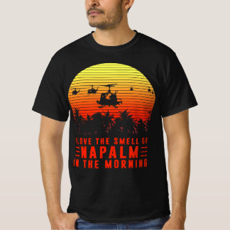 Ich Liebe des Geruchs von Napalm am Morgen T-Shirt