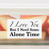 Ich Liebe dich, aber ich brauche etwas Alleines Etiketten (Befestigt)