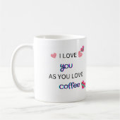 Ich Liebe dich als Liebe Kaffee Kaffeetasse (Links)
