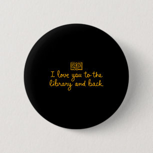 Ich liebe dich Bibliothek zurück lustiger Biblioth Button