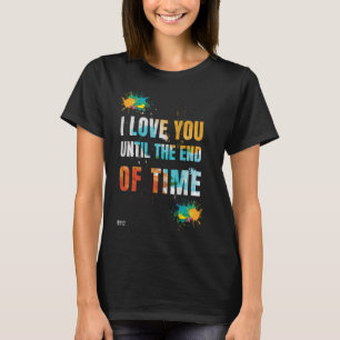 Ich Liebe dich bis zum Ende der Zeit schwarz T-Shirt