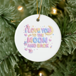 Ich liebe dich bis zum Mond und zurück – Süße Past Keramik Ornament