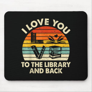 Ich liebe dich bis zur Bibliothek und zurück Lusti Mousepad