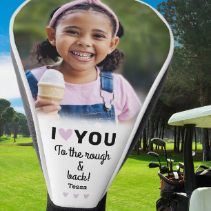 Ich liebe dich bis zur rauen Stelle & zurück Foto  Golf Headcover