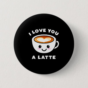 Ich liebe dich ein Latte Lustig süße Kaffee Herz V Button