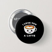 Ich liebe dich ein Latte Lustig süße Kaffee Herz V Button (Vorne & Hinten)