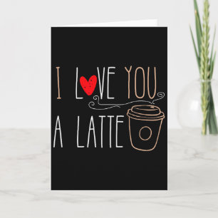 Ich liebe dich ein Latte Lustiger Valentinstag Kaf Karte