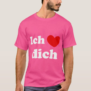 Ich Liebe Dich I Liebe You German T-Shirt