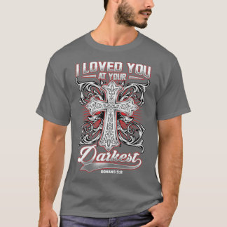 Ich liebe dich in deiner dunkelsten Bibel T-Shirt