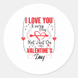 Ich Liebe dich jeden Tag, nicht nur am Valentinsta Runder Aufkleber