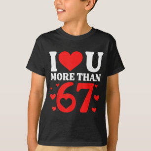 Ich liebe dich mehr als 67 lustige Valentins Six S T-Shirt