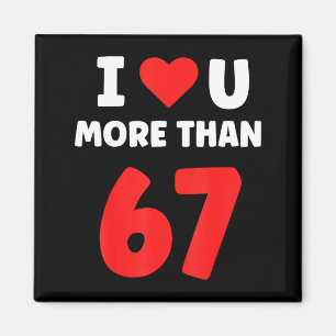 Ich liebe dich mehr als 67 Valentines 67 Meme 2 Magnet
