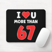 Ich liebe dich mehr als 67 Valentines 67 Meme  Mousepad (Mit Mouse)