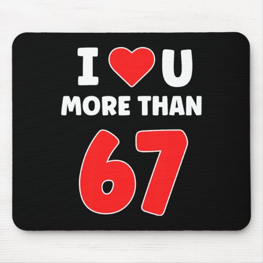 Ich liebe dich mehr als 67 Valentines 67 Meme Prem Mousepad (Vorne)