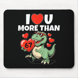 Ich liebe dich mehr als 67 Valentinstag 6 7 Meme S Mousepad