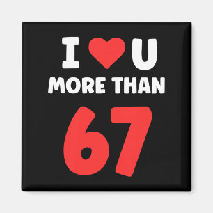Ich liebe dich mehr als 67 Valentinstage 67 Meme P Magnet