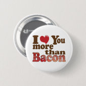 Ich liebe dich mehr als Bacon Button (Vorne & Hinten)