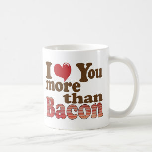 Ich liebe dich mehr als Bacon Kaffeetasse