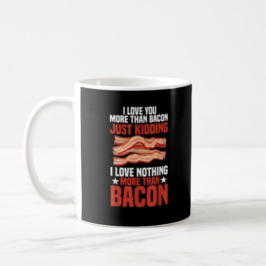 Ich liebe dich mehr als Bacon Lustiger Frühstückss Kaffeetasse (Links)