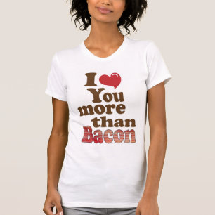 Ich liebe dich mehr als Bacon T-Shirt