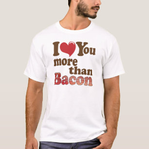 Ich liebe dich mehr als Bacon T-Shirt