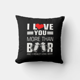 Ich liebe dich mehr als Bier Lustiger, spielerisch Kissen