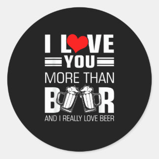 Ich liebe dich mehr als Bier Lustiger, spielerisch Runder Aufkleber