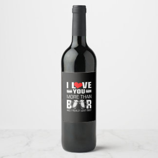 Ich liebe dich mehr als Bier Lustiger, spielerisch Weinetikett