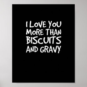 Ich liebe dich mehr als Biscuit-Gravy Lustiges Ges Poster