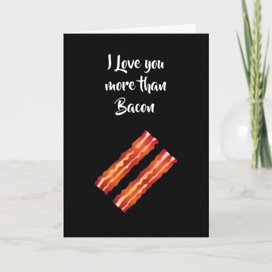 Ich Liebe dich mehr als die Bacon Card in Schwarz Karte (Vorderseite)