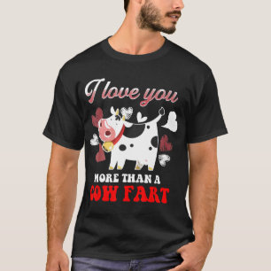 Ich liebe dich mehr als einen Kuhfurz T-Shirt