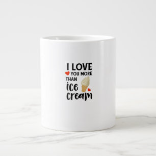 Ich liebe dich mehr als Eiscreme Süße Liebeszitate Jumbo-Tasse