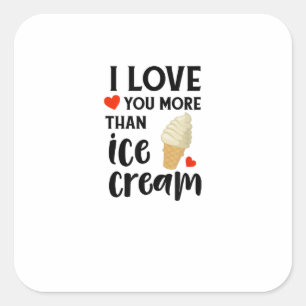 Ich liebe dich mehr als Eiscreme Süße Liebeszitate Quadratischer Aufkleber