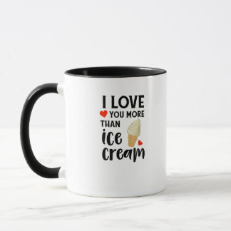 Ich liebe dich mehr als Eiscreme Süße Liebeszitate Tasse