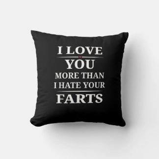 Ich liebe dich mehr als ich deine Fürze hasse Lust Kissen