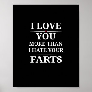 Ich liebe dich mehr als ich deine Fürze hasse Lust Poster