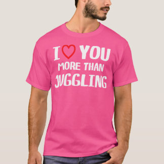 Ich liebe dich mehr als Jonglieren Hemd Lustig Fra T-Shirt