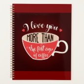Ich liebe dich mehr als Kaffee Lustiger Spruch Planer (Vorderseite)