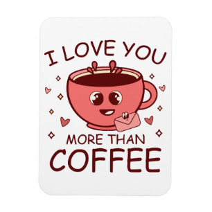 Ich liebe dich mehr als Kaffee Magnet