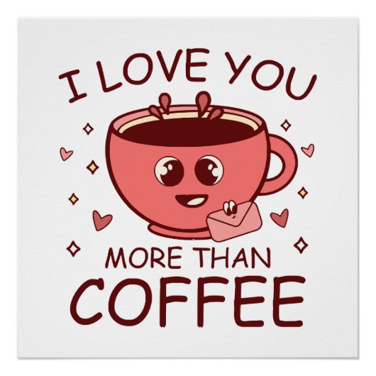 Ich liebe dich mehr als Kaffee Poster (Vorderseite)