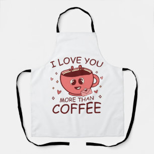 Ich liebe dich mehr als Kaffee Schürze