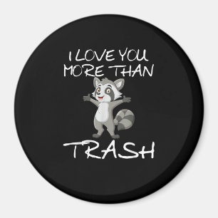 Ich liebe dich mehr als Müll Lustiger Waschbär Hum Magnet