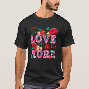 Ich liebe dich mehr mit Lippen und Erdbeeren Valen T-Shirt