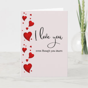 Ich liebe dich, obwohl du schnarchst Valentinstag Karte