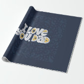 Ich Liebe dich, Papa. Richtiges Schreiben auf dem Geschenkpapier (Ungerollt)