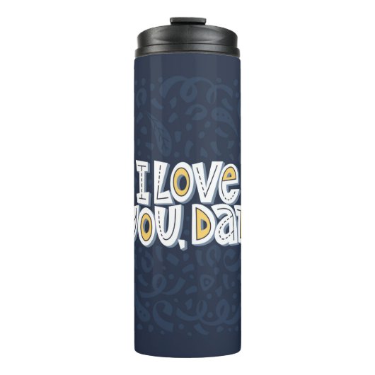 Ich Liebe dich, Papa. Richtiges Schreiben auf dem  Thermosbecher (Vorderseite)