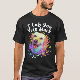 Ich liebe dich sehr Labrador Retriever Humor Hund T-Shirt
