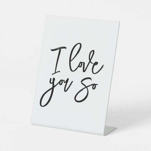 Ich liebe dich so Deko-Schild Sockelschild (Vorderseite)